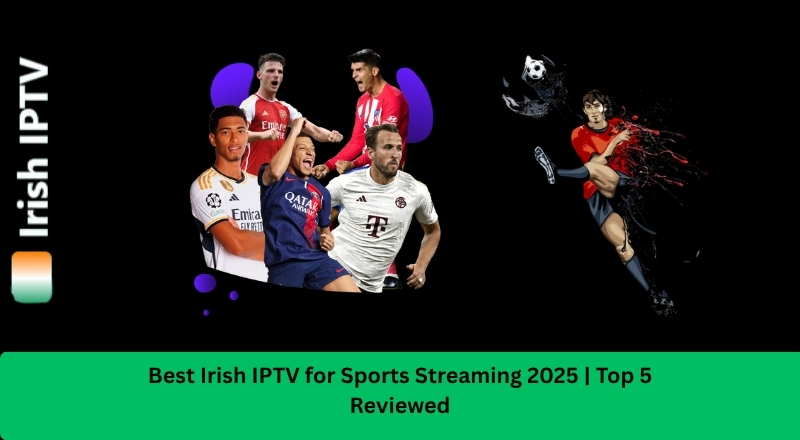 Best Irish IPTV for Sports Streaming 2026 | Top 5 Reviewed